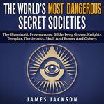 The World's Most Dangerous Secret Societies cover image
