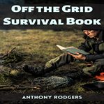 Off the Grid Survival Book cover image