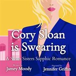 Cory Sloan is swearing. Sloan sisters romance cover image