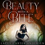Beauty with a bite. Foxy fairy tales cover image