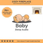 Cozy Fireplace : Warm White Noise for Baby's Rest cover image