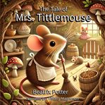 The Tale of Mrs. Tittlemouse cover image