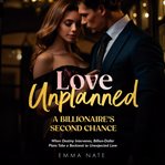 Love Unplanned : A Billionaire's Second Chance cover image
