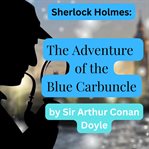 Sherlock Holmes : The Adventure of the Blue Carbuncle cover image