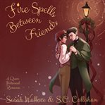 Fire Spells Between Friends cover image