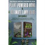 Plant Powered Home and Ultimate Lawn Care 2-In-1 Bundle cover image