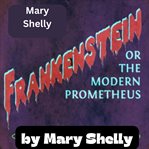 Mary Shelly : Frankenstein cover image