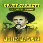 Gruff Garrett : The Old Lawdog cover image