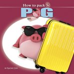 How to Pack a Pig cover image