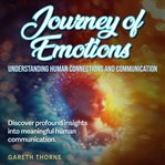 Journey of Emotions : Understanding Human Connections and Communication cover image