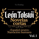 León Tolstói : Novelas Cortas cover image