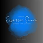 Shamanic Expression Dance : express your emotions cover image