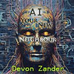 AI Your New Neighbour cover image