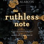 The Ruthless Note : Redwood Kings cover image