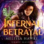 Infernal Betrayal : Wolf Hunter. Agent of Magic cover image