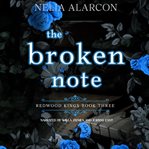 The Broken Note : Redwood Kings cover image