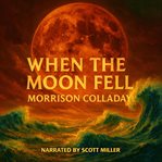 When the Moon Fell : Lost Sci-Fi cover image