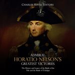 Admiral Horatio Nelson's Greatest Victories cover image