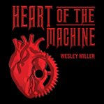 Heart of the Machine cover image