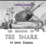 Lewis Carroll : The Hunting of the Snark cover image
