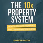 The 10x Property System cover image