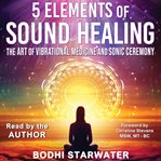 5 Elements of Sound Healing cover image