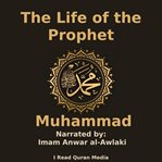 The Life of the Prophet Muhammad cover image