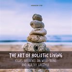 The Art of Holistic Living cover image
