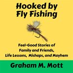 Hooked by Fly Fishing cover image