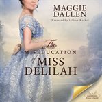 The Miseducation of Miss Delilah