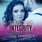 Ranger Integrity : Texas Ranger Heroes cover image
