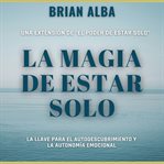 La Magia De Estar Solo cover image