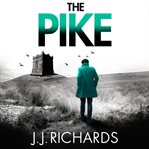 The Pike : DCI Walker Crime Thrillers cover image