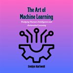 The Art of Machine Learning cover image