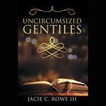Uncircumcised Gentiles cover image