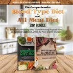 The Comprehensive Blood Type Diet and All-Meat Diet 2-In-1 Bundle cover image