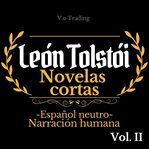 León Tolstói : Novelas Cortas cover image