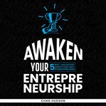 Awaken Your Entrepreneurship : Best Business Advice cover image