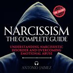 Narcissism, the Complete Guide cover image