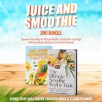 Juice and Smoothie 2-In-1 Bundle cover image