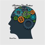 Mastering Your Emotions : The Complete Guide to Emotional Intelligence cover image