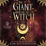 The Giant and the Witch : Witches of New York cover image