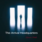 The Arrival Headquarters cover image