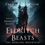 Eldritch Beasts : The Howling Mountain cover image
