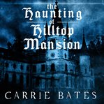 The Haunting of Hilltop Mansion cover image