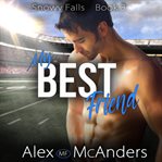 My Best Friend : Fake Dating Sports Romance cover image