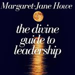 The Divine Guide to Leadership cover image