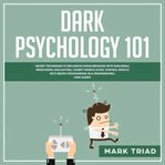 Dark Psychology 101 cover image