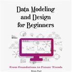 Data Modeling and Design for Beginners cover image