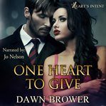 One Heart to Give : Heart's Intent cover image